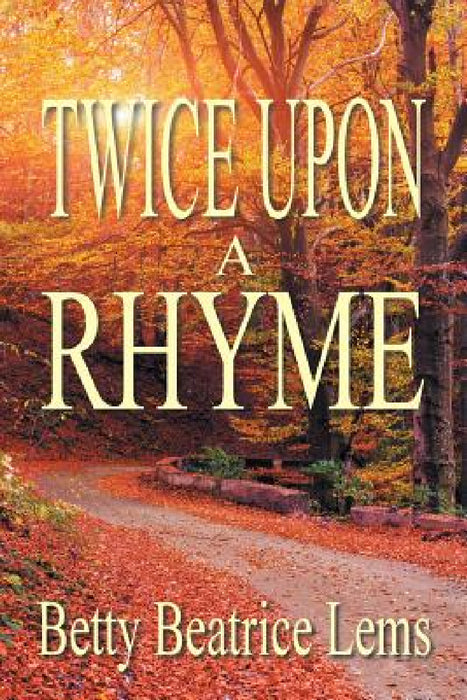 Twice Upon a Rhyme by Betty Beatrice Lems