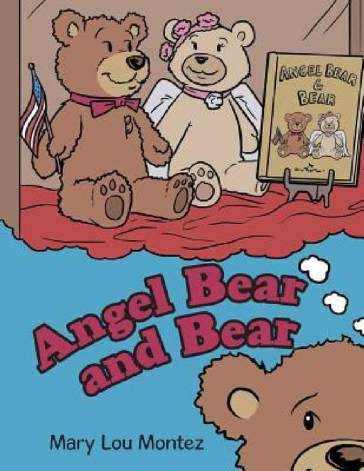 Angel Bear and Bear by Mary Lou Montez