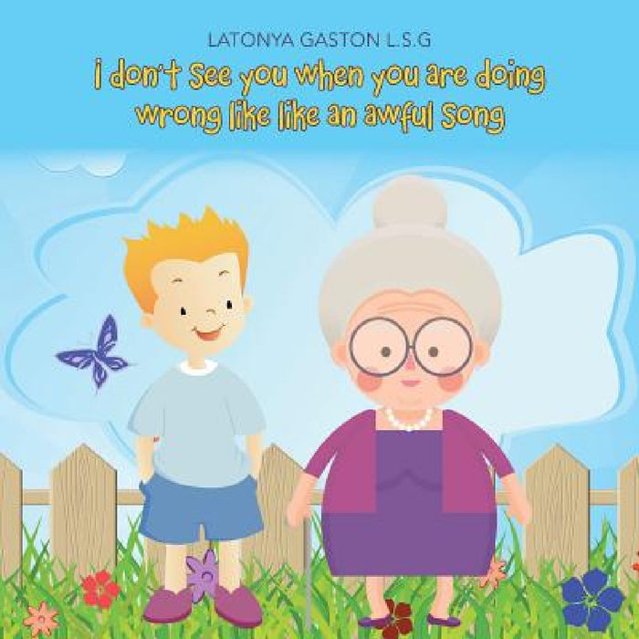 I Don't See You When You Are Doing Wrong Like Like an Awful Song by Latonya Gaston L. S. G.