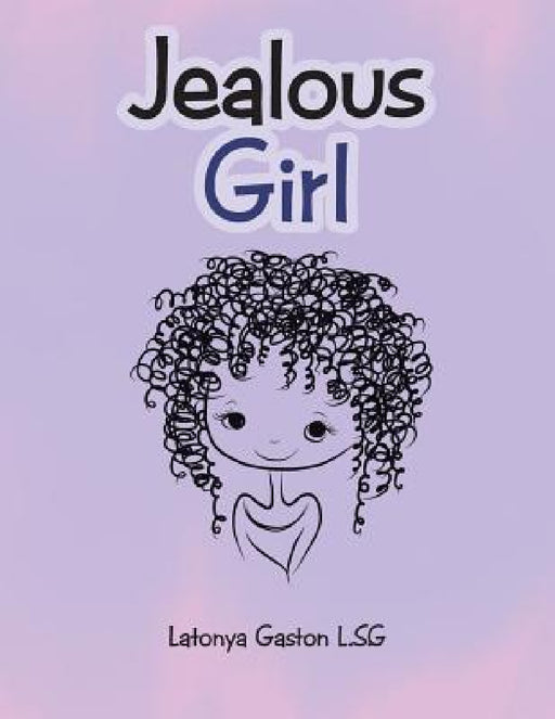 Jealous Girl by Latonya Gaston L. S. G.