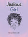 Jealous Girl by Latonya Gaston L. S. G.