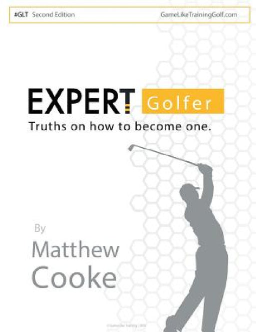 Expert Golfer: Truths on How to Become One by Matthew Cooke