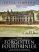 The Forgotten Fourdrinier: The Life, Times and Work of Paul Fourdrinier, Huguenot Master Printmaker in London (1720-1758) by Peter Simpson