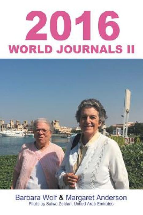 2016 World Journals II by Barbara Wolf, Margaret Anderson
