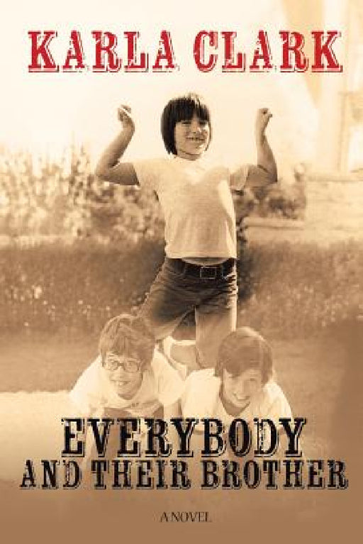 Everybody and Their Brother by Karla Clark