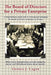 The Board of Directors for a Private Enterprise by Dennis J. Cagan