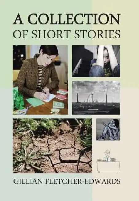 A Collection of Short Stories by Gillian Fletcher-Edwards