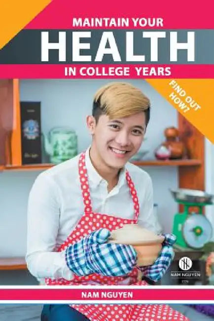 Maintain Your Health in College Years: Find Out How? by Nam Nguyen