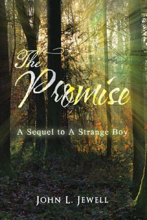 The Promise: A Sequel to A Strange Boy by John L. Jewell