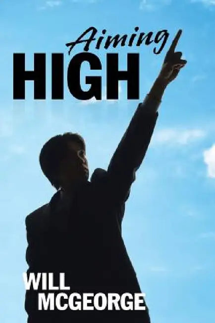 Aiming High by Will McGeorge