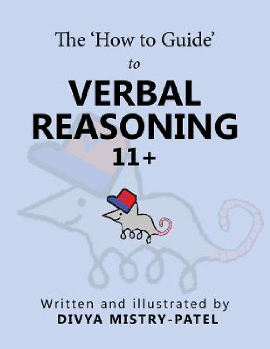 The 'How to Guide' to Verbal Reasoning by Divya Mistry