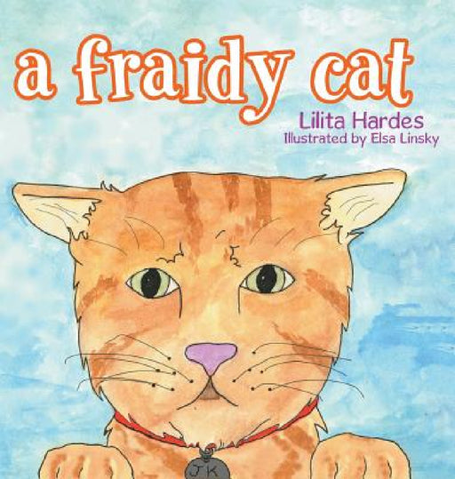 A Fraidy Cat by Lilita Hardes