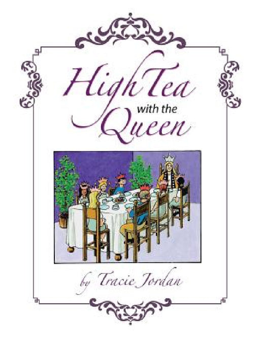 High Tea with the Queen by Tracie Jordan