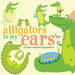 Alligators in my Ears? by Leeanna Hardeman Bloomfield