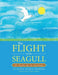 The Flight of the Seagull: El Vuelo de la Gaviota by Claudia Maria Pereira