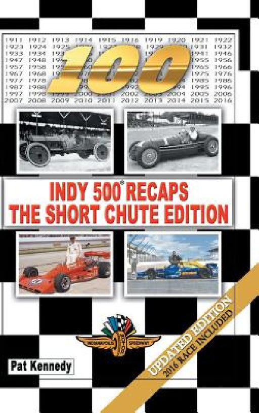 Indy 500 Recaps-The Short Chute Edition by Pat Kennedy
