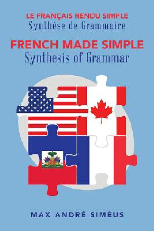 French Made Simple: Synthesis of Grammar by Max André Siméus