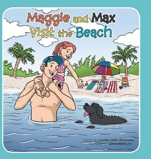Maggie and Max Visit the Beach by Louise Loria Ziminsky