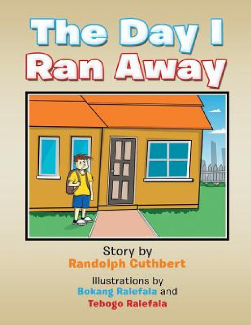 The Day I Ran Away by Randolph Cuthbert