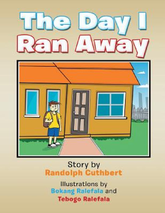 The Day I Ran Away by Randolph Cuthbert