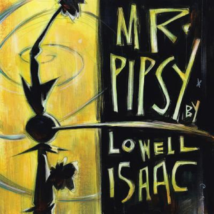 Mr. Pipsy by Lowell Isaac Isaac