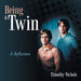 Being a Twin: A Reflection by Timothy Nichols
