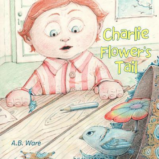 Charlie Flower's Tail by A. B. Ware