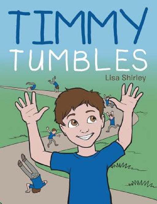 Timmy Tumbles by Lisa Shirley