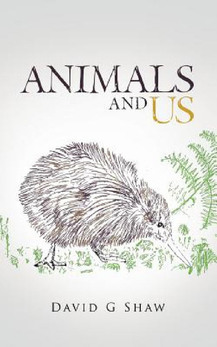 Animals and Us by David G. Shaw