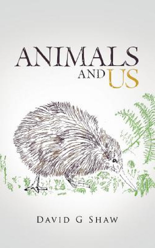 Animals and Us by David G. Shaw