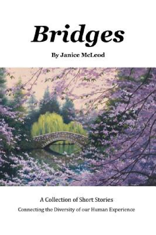 Bridges: A Collection of Short Stories by Janice McLeod