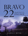 Bravo 22: Reluctant to Engage by James C. Monk