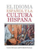 El Idioma Español Y La Cultura Hispana: A Guide to the Spanish Language and the Hispanic World by Carrie McLaren, Frederick Keenan
