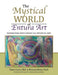 The Mystical World of Entura Art: Connecting with Spirit via Intuitive Art by M. D. Tracy Latz, Marion Ross