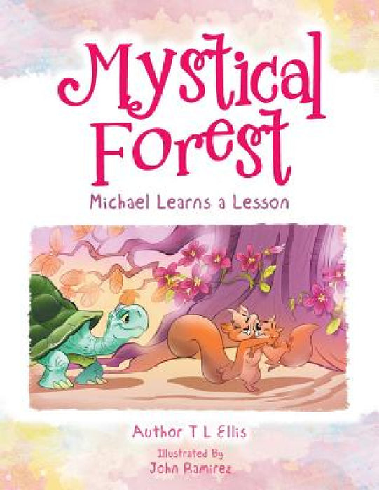 Mystical Forest: Michael Learns a Lesson by Author T. L. Ellis