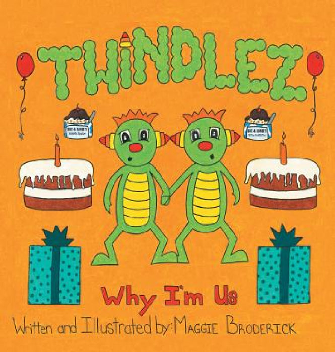 Twindlez: Why I'm Us by Maggie Broderick