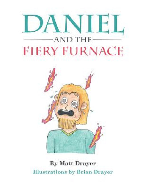 Daniel and the Fiery Furnace by Matt Drayer