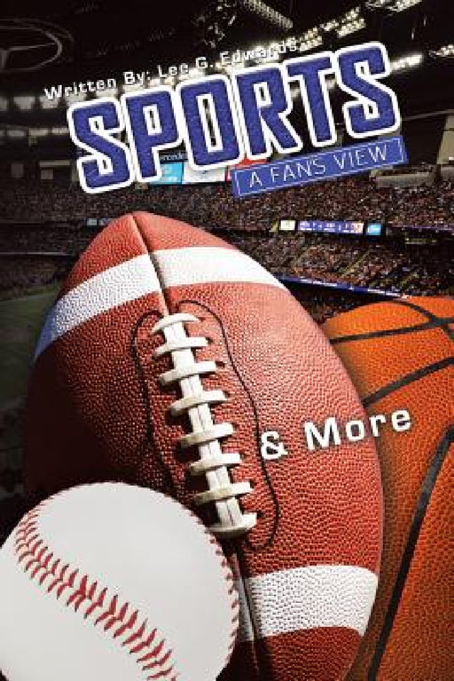 Sports: A Fan's View by Lee G. Edwards