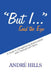 "But I . . ." Said the Ego: A Guide to Strengthening Relationships with Yourself and Others by André Hills