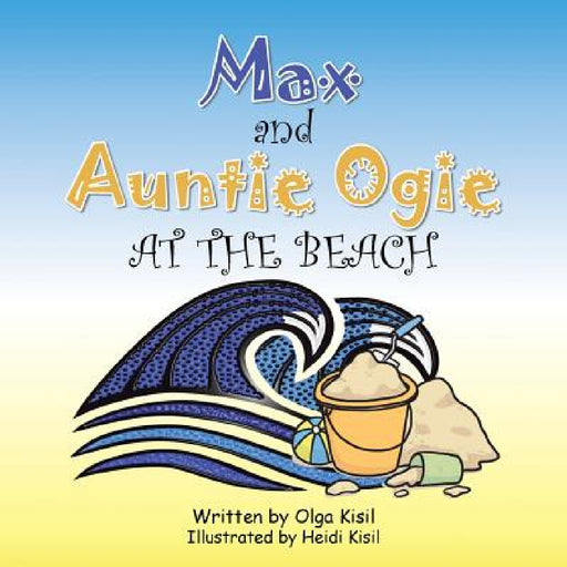 Max and Auntie Ogie at the beach by Heidi Kisil
