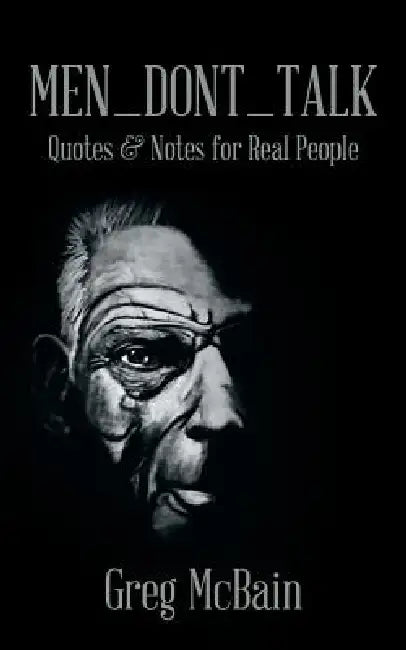 Men_dont_talk: Quotes & Notes for Real People by Greg McBain
