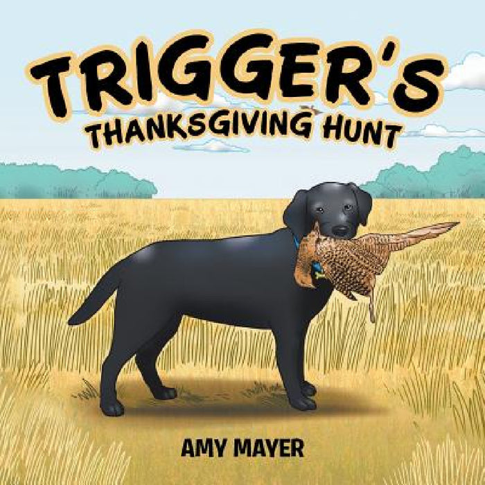 Trigger's Thanksgiving Hunt by Amy Mayer