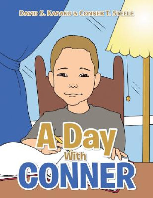A Day With Conner by David S. Kapaku, Conner T. Steele