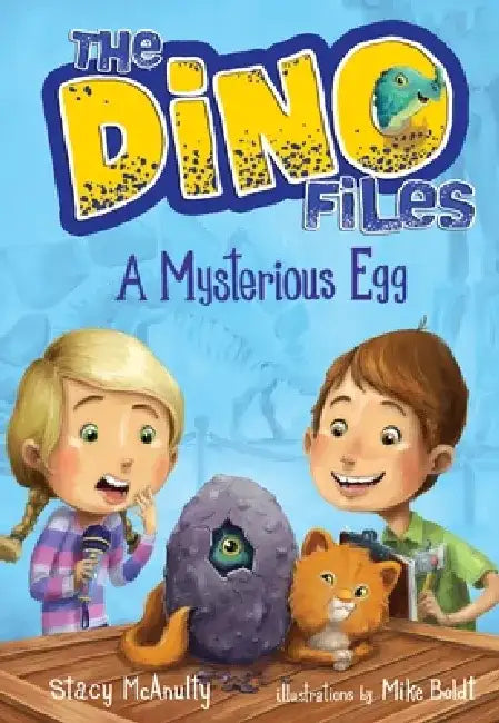 The Dino Files #1: A Mysterious Egg by Stacy McAnulty