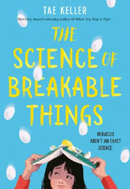The Science of Breakable Things by Tae Keller