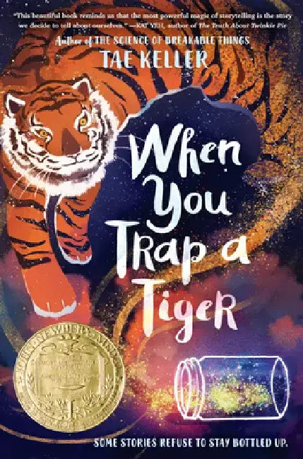 When You Trap a Tiger: (Newbery Medal Winner) by Tae Keller