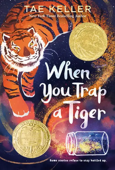 When You Trap a Tiger: (Winner of the 2021 Newbery Medal) by Tae Keller
