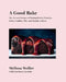 A Good Bake: The Art and Science of Making Perfect Pastries, Cakes, Cookies, Pies, and Breads at Home: A Cookbook by Melissa Weller