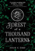 Forest of a Thousand Lanterns by Julie C. Dao