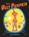 The Ugly Pumpkin by Dave Horowitz